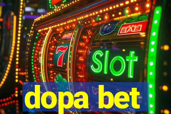 dopa bet